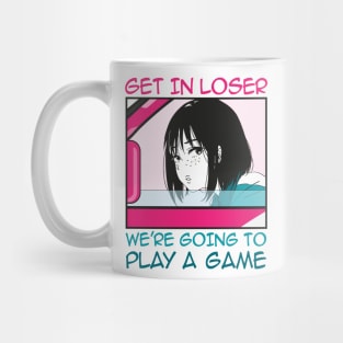 Get In Loser Mug